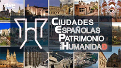 Ciudades Españolas Patrimonio de la Humanidad RTVE